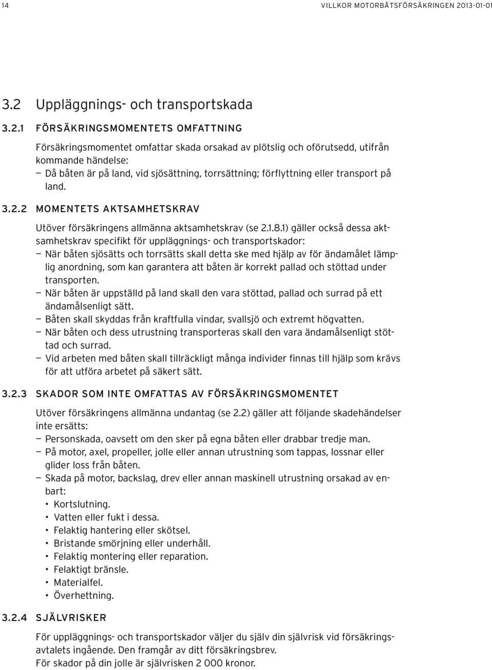Uppläggnings- och transportskada 3.2.