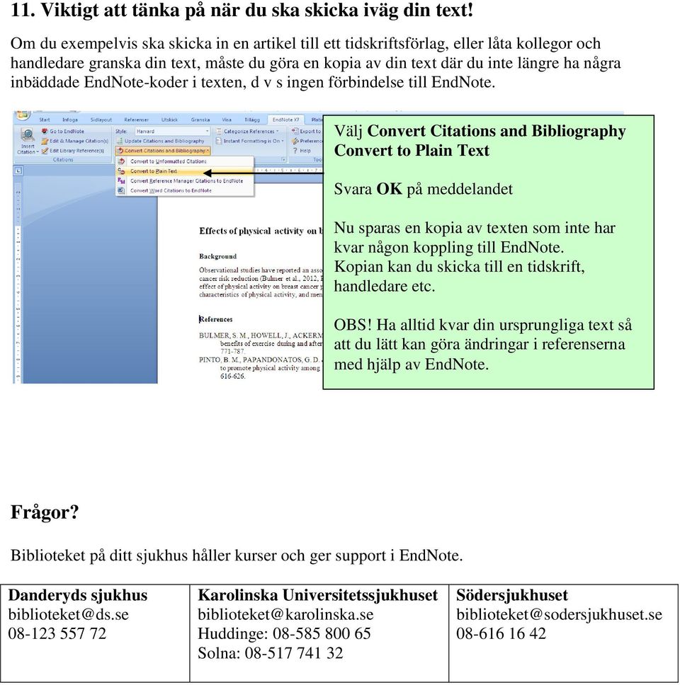 EndNote-koder i texten, d v s ingen förbindelse till EndNote.