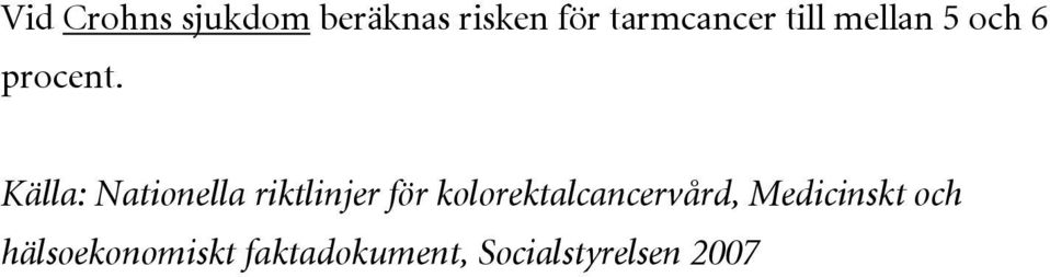 Källa: Nationella riktlinjer för