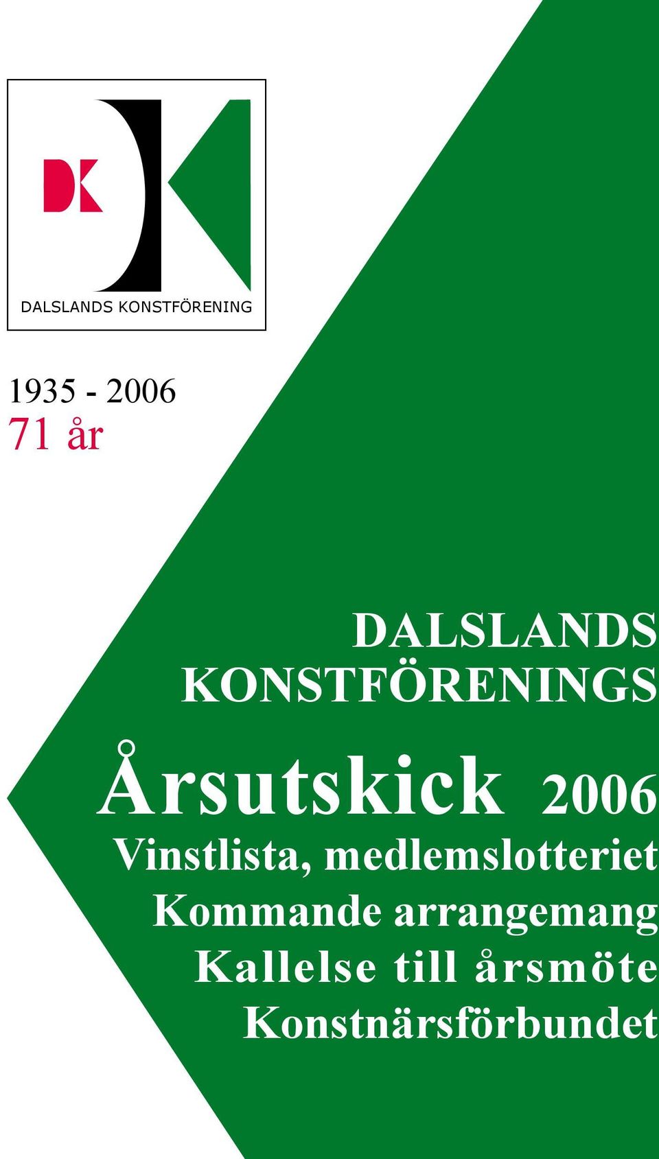 Vinstlista, medlemslotteriet Kommande