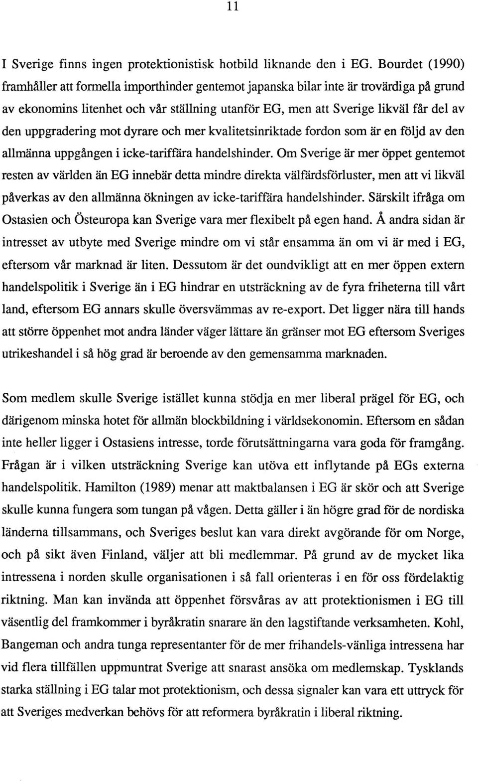 uppgradering mot dyrare och mer kvalitetsinriktade fordon som är en följd av den allmänna uppgången i icke-tariff åra handelshinder.