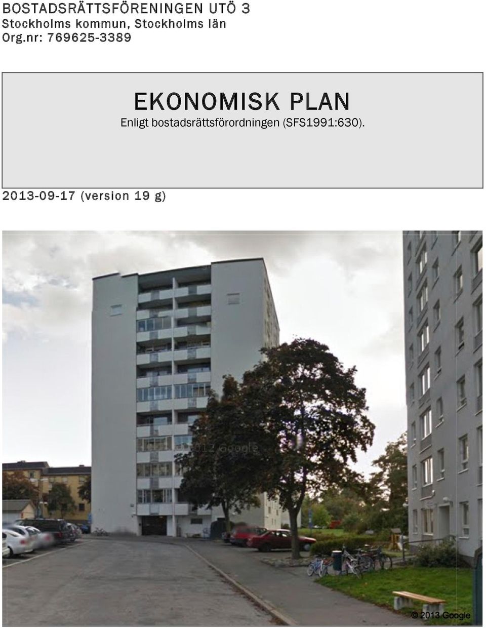 nr: 769625-3389 EKONOMISK PLAN Enligt