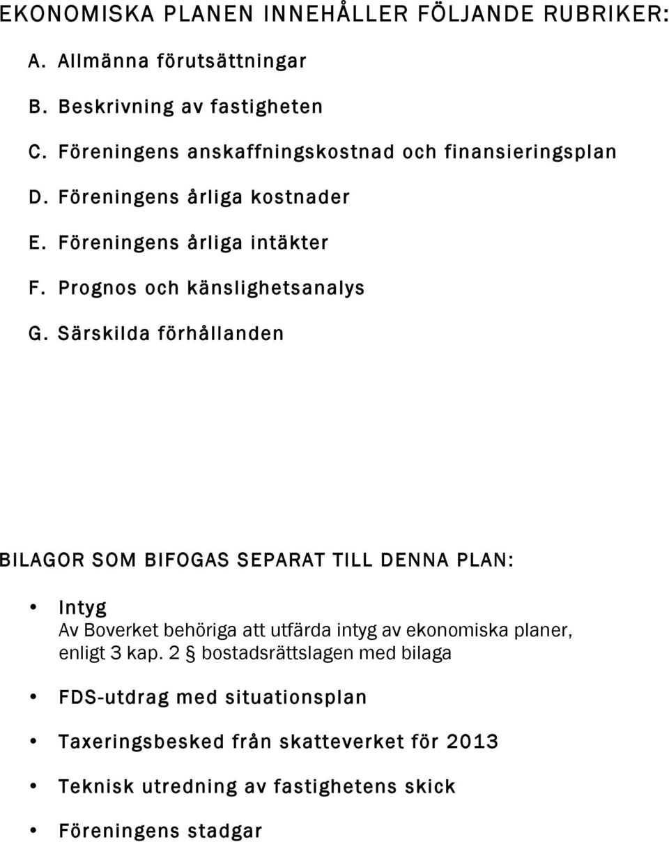 Prognos och känslighetsanalys G.