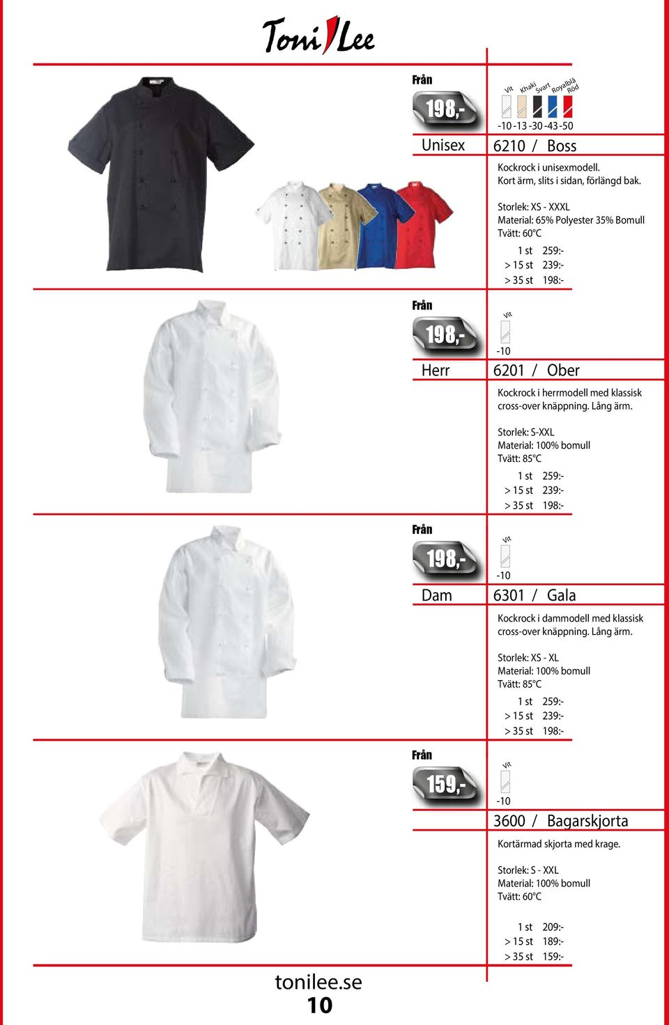 Storlek: S-XXL Material: 100% bomull Tvätt: 85 C > 15 st > 35 st 259:- 239:- 198:- Dam -10 6301 / Gala Kockrock i dammodell med klassisk cross-over knäppning. Lång ärm.