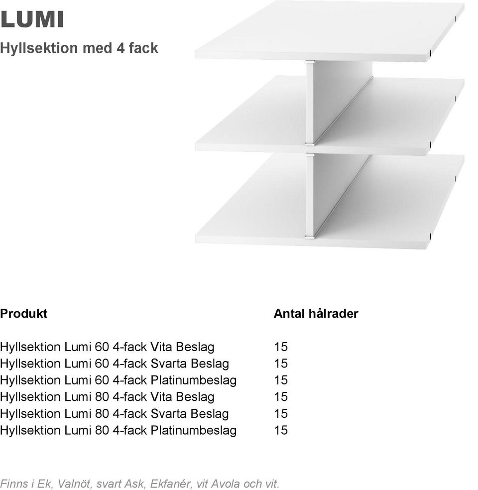 Platinumbeslag 15 Hyllsektion Lumi 80 4-fack Vita Beslag 15