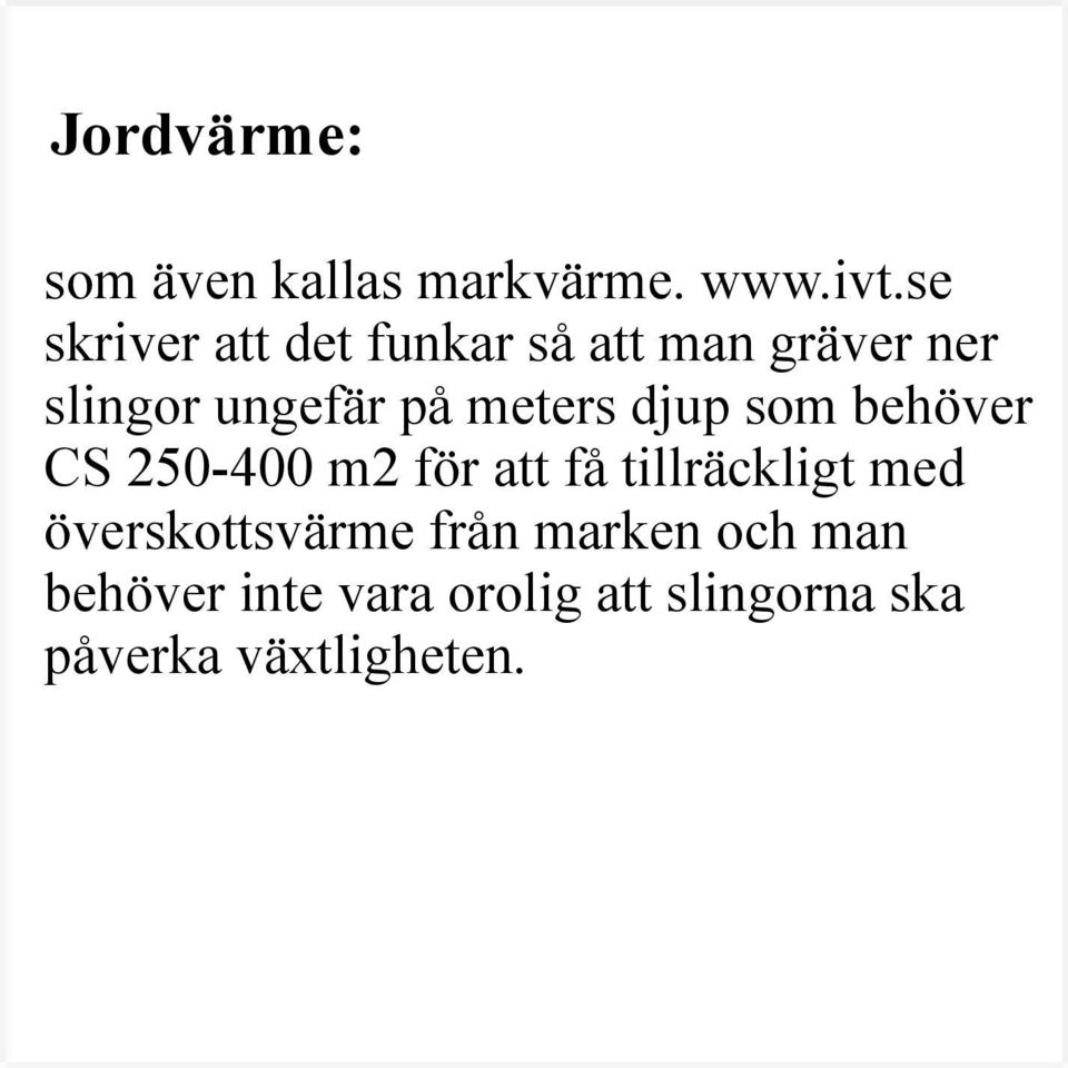 meters djup som behöver CS 250-400 m2 för att få tillräckligt med