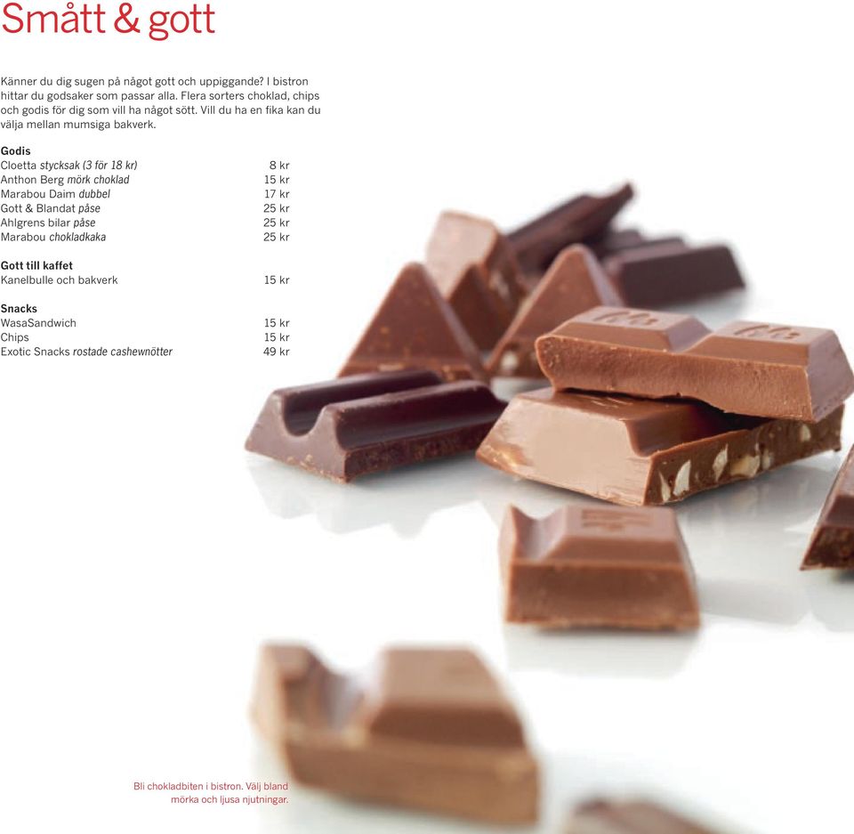 Godis Cloetta stycksak (3 för 18 kr) anthon Berg mörk choklad Marabou daim dubbel Gott & Blandat påse ahlgrens bilar påse Marabou