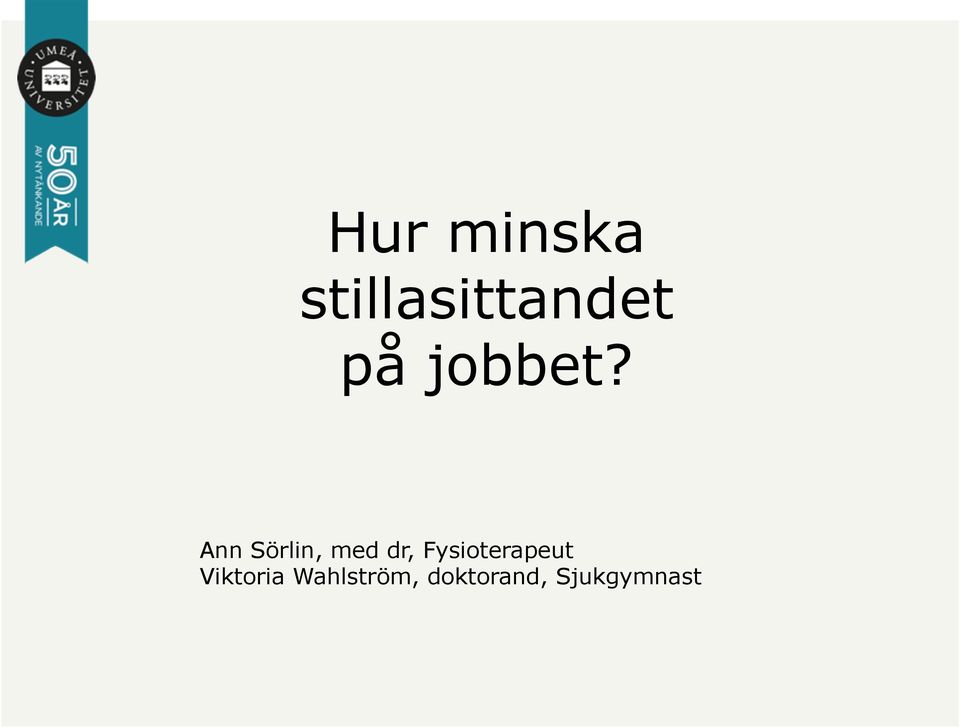 Ann Sörlin, med dr,