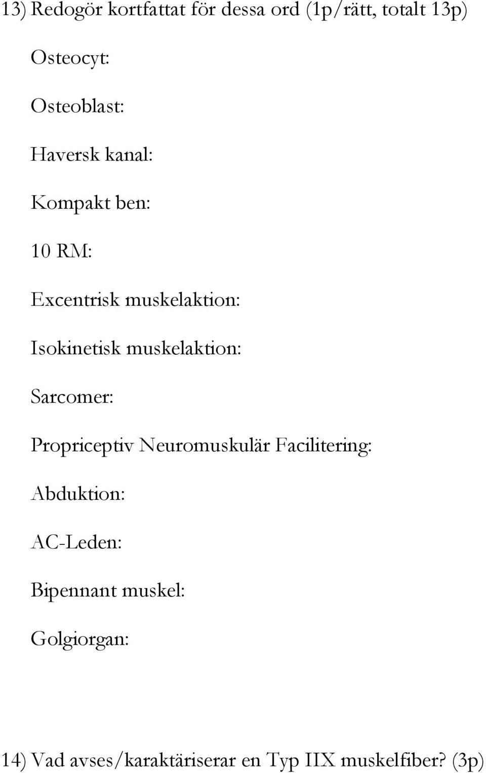 muskelaktion: Sarcomer: Propriceptiv Neuromuskulär Facilitering: Abduktion: