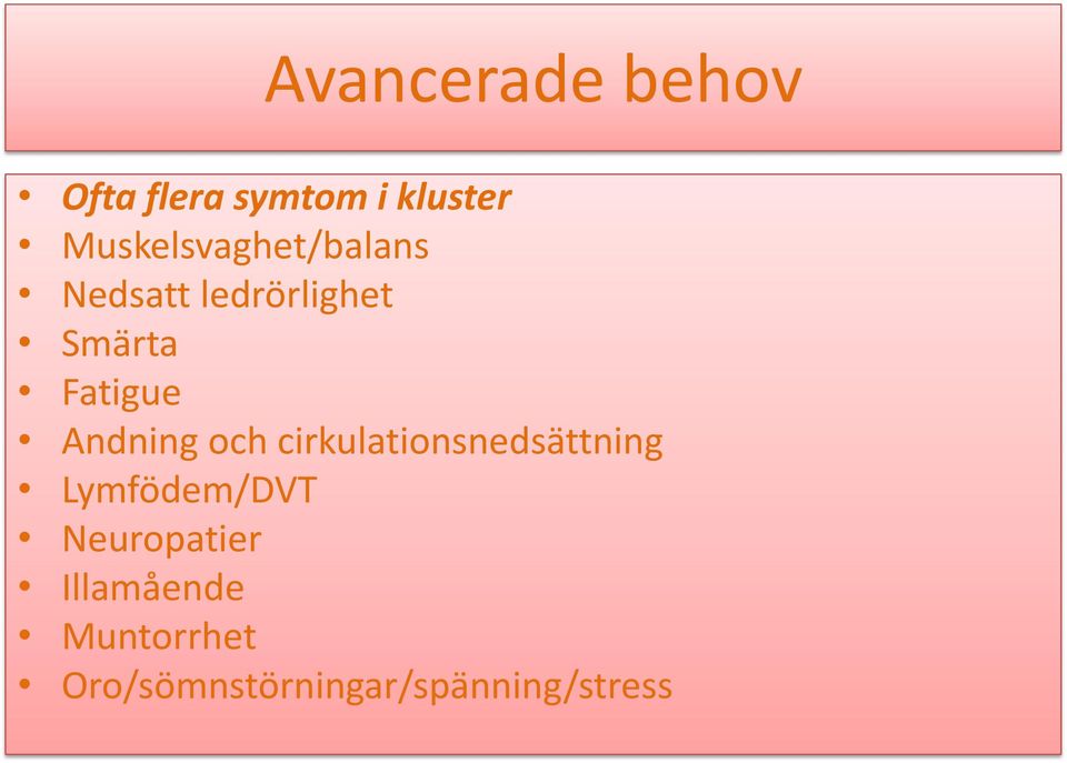 Fatigue Andning och cirkulationsnedsättning
