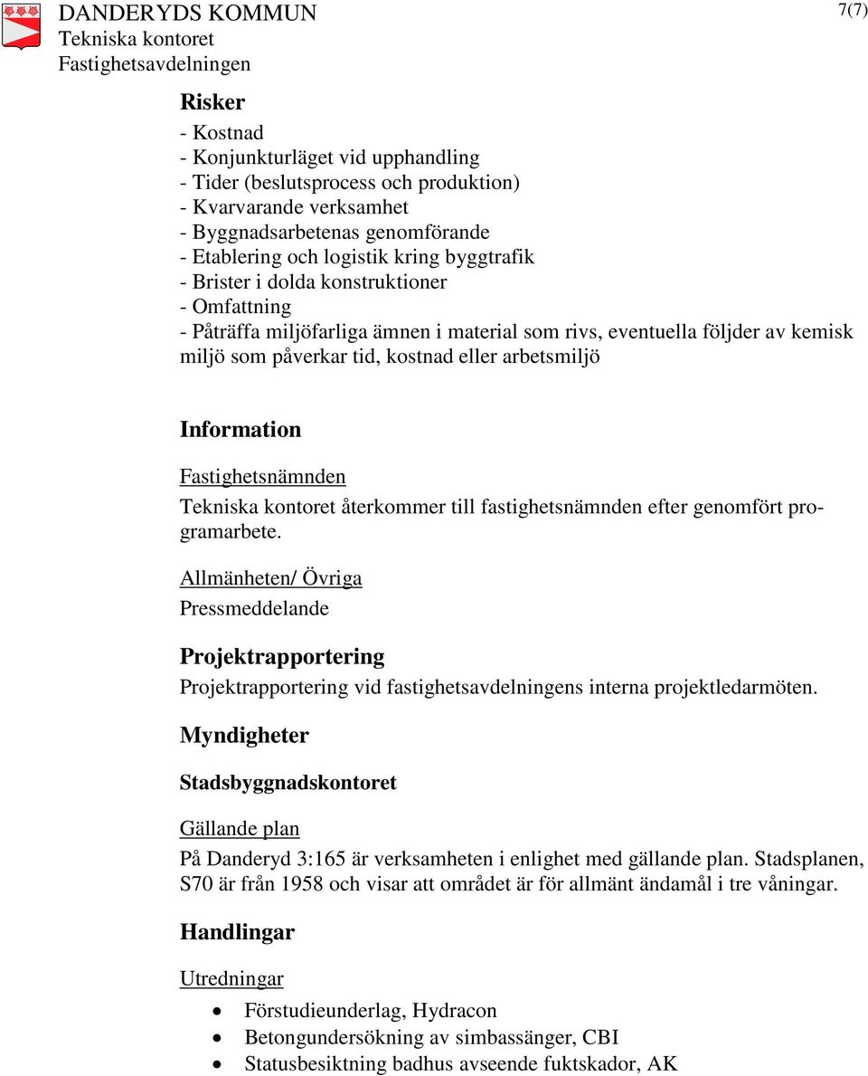 Fastighetsnämnden återkommer till fastighetsnämnden efter genomfört programarbete.