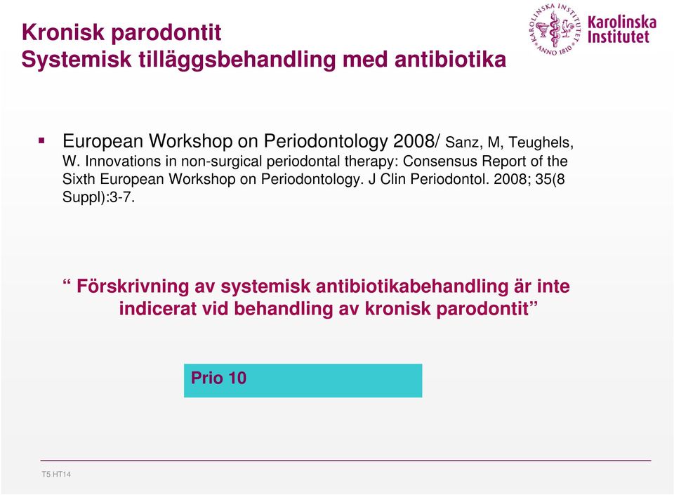 Innovations in non-surgical periodontal therapy: Consensus Report of the Sixth European Workshop on