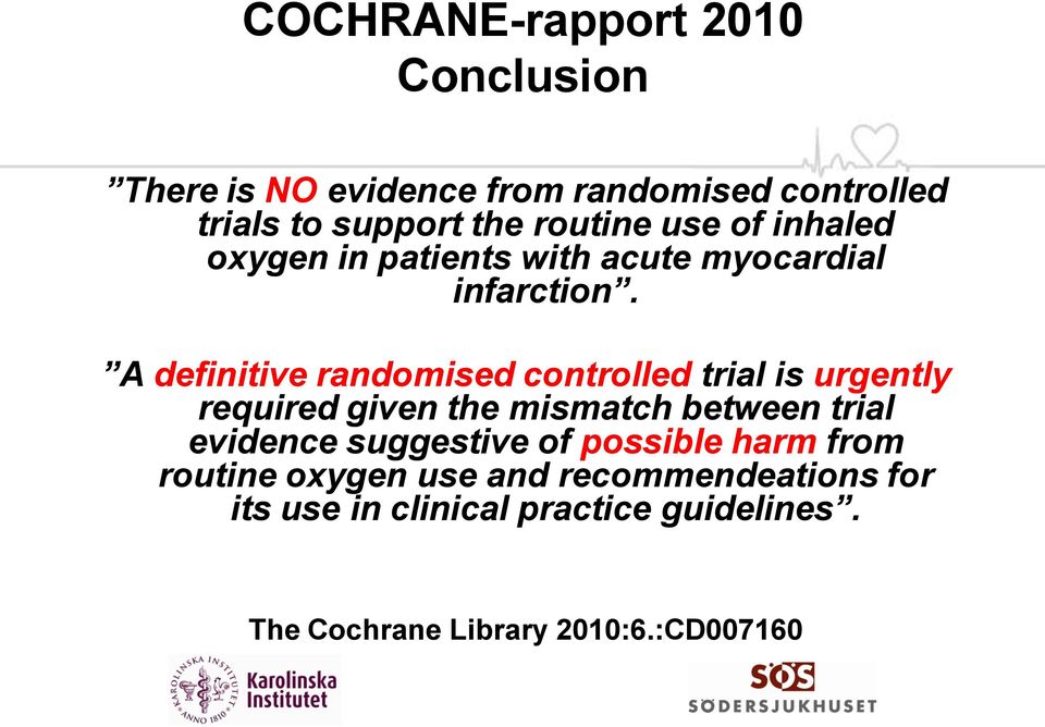 A definitive randomised controlled trial is urgently required given the mismatch between trial evidence