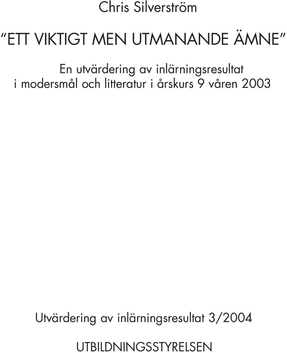 och litteratur i årskurs 9 våren 2003 Utvärdering