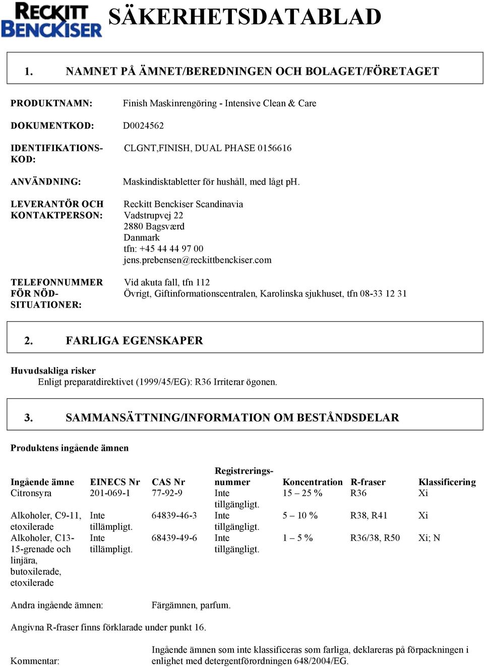 - Intensive Clean & Care D0024562 CLGNT,FINISH, DUAL PHASE 0156616 Maskindisktabletter för hushåll, med lågt ph.