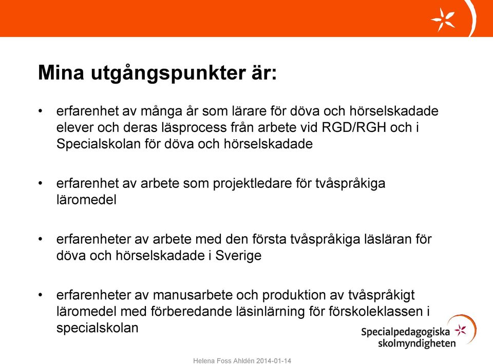 tvåspråkiga läromedel erfarenheter av arbete med den första tvåspråkiga läsläran för döva och hörselskadade i Sverige