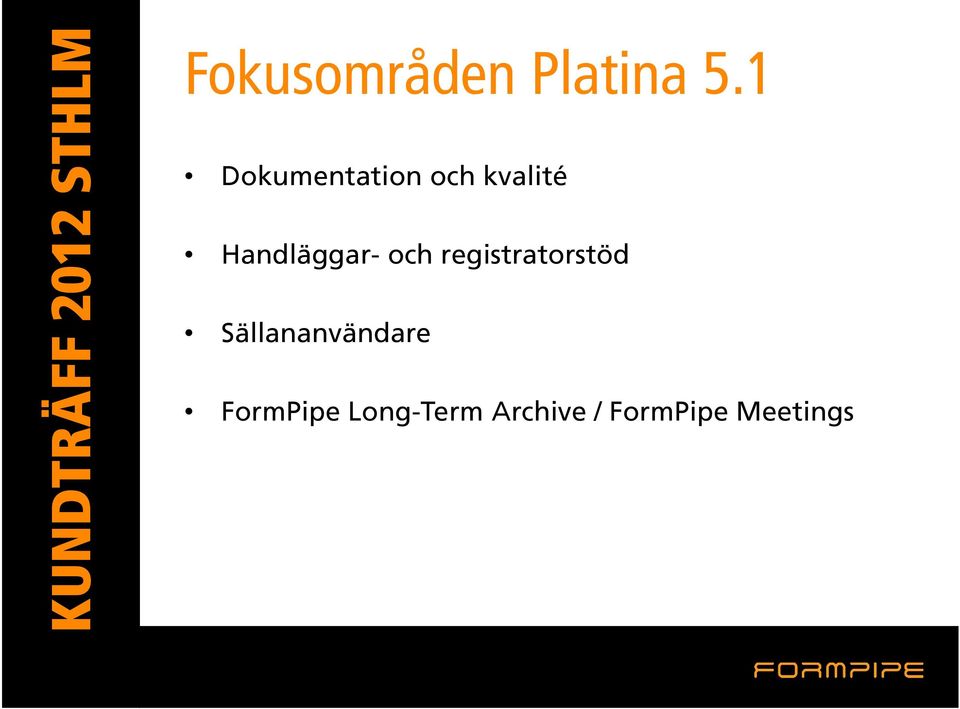 och registratorstöd Sällananvändare