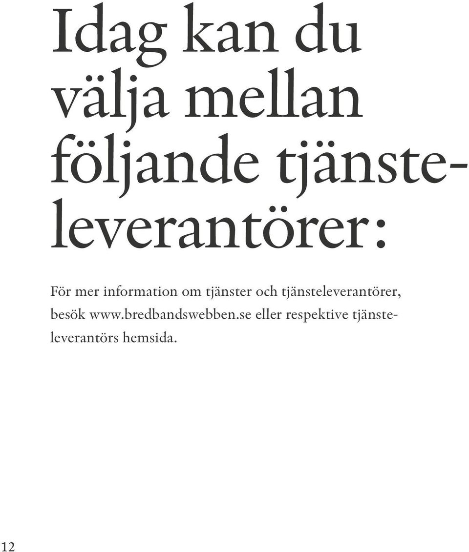 tjänster och tjänsteleverantörer, besök www.