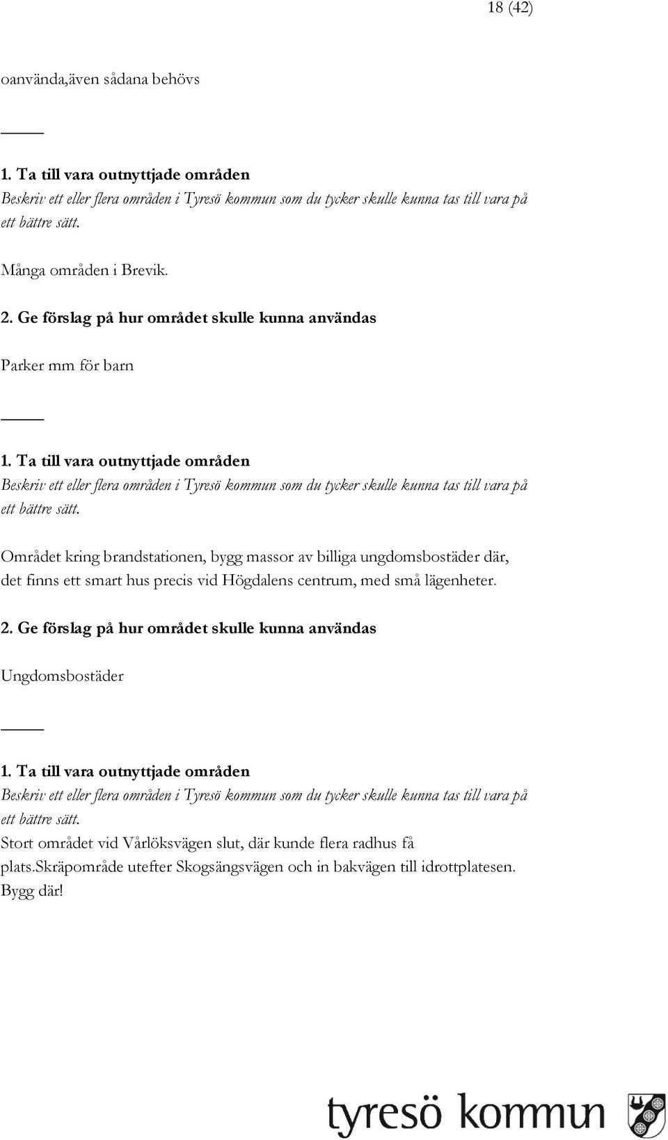 finns ett smart hus precis vid Högdalens centrum, med små lägenheter.
