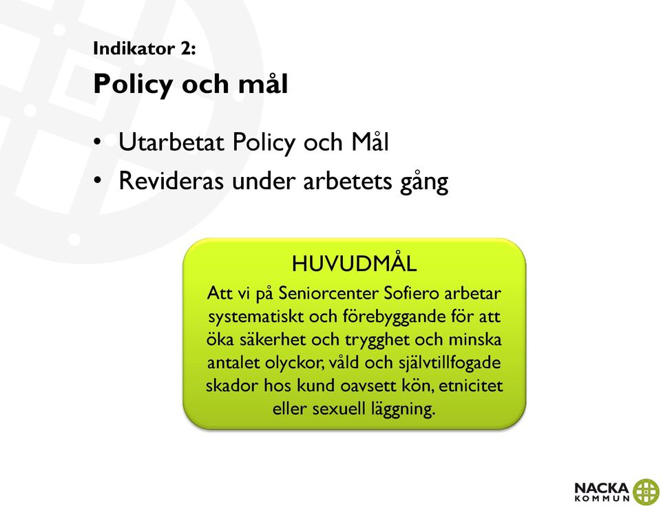 förebyggande för att öka säkerhet och trygghet och minska antalet olyckor,