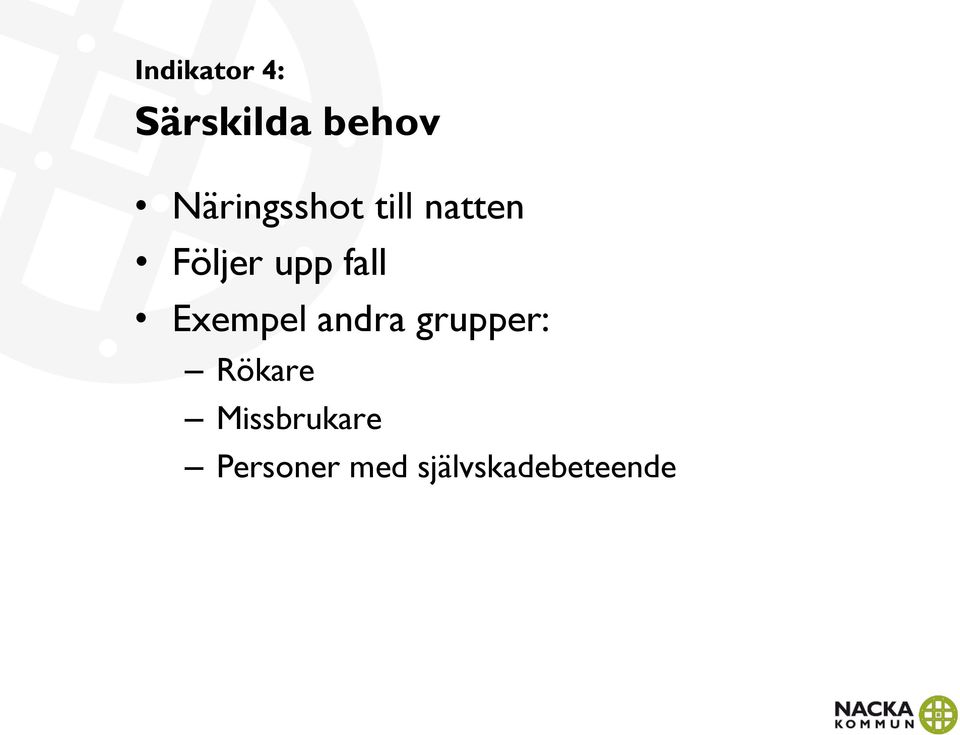 fall Exempel andra grupper: Rökare