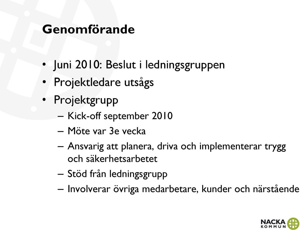 Ansvarig att planera, driva och implementerar trygg och