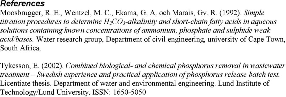 sulphide weak acid/bases. Water research group, Department of civil engineering, university of Cape Town, South Africa. Tykesson, E. (2002).