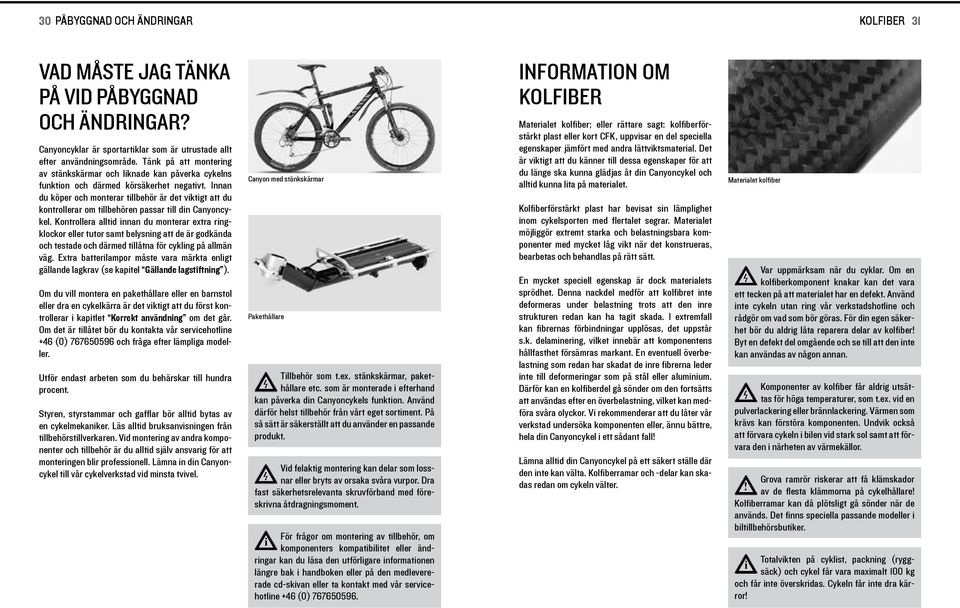 Innan du köper och monterar tllbehör är det vktgt att du kontrollerar om tllbehören passar tll dn Canyoncykel.