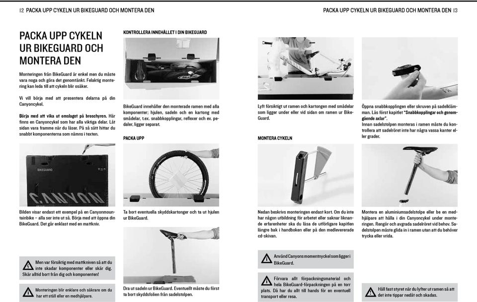 Börja med att vka ut omslaget på broschyren. Här fnns en Canyoncykel som har alla vktga delar. Låt sdan vara framme när du läser. På så sätt httar du snabbt komponenterna som nämns texten.