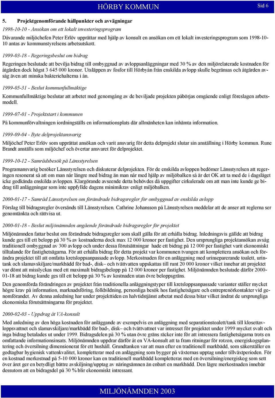 investeringsprogram som 1998-10- 10 antas av kommunstyrelsens arbetsutskott.