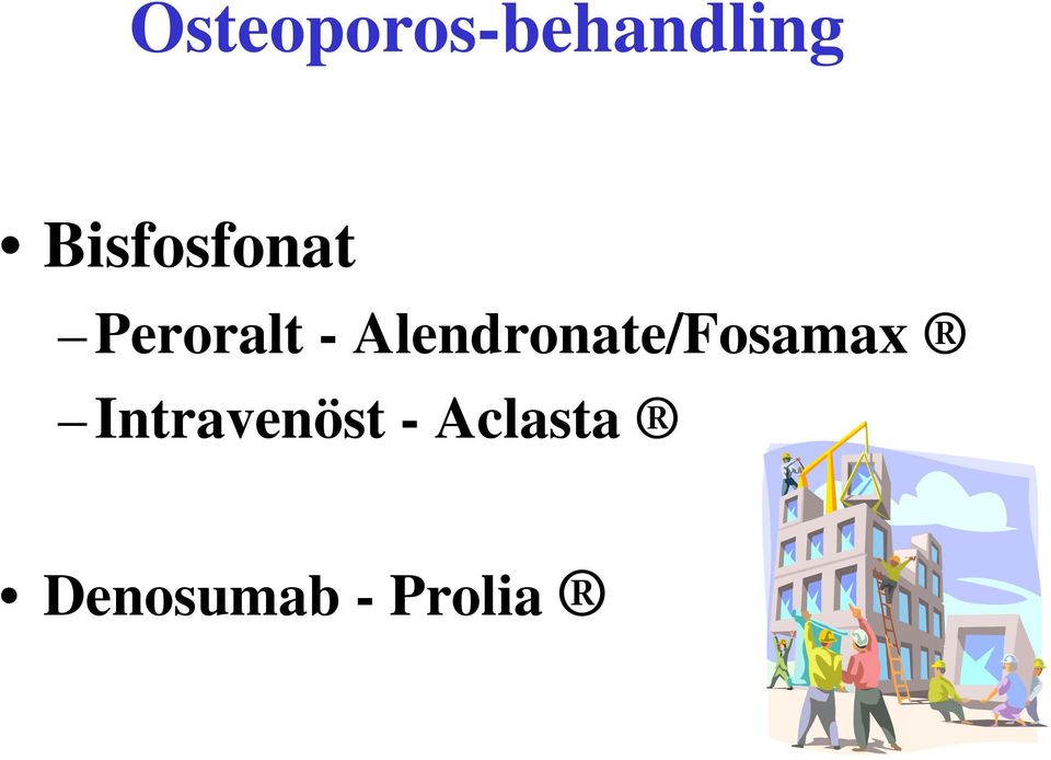 Alendronate/Fosamax