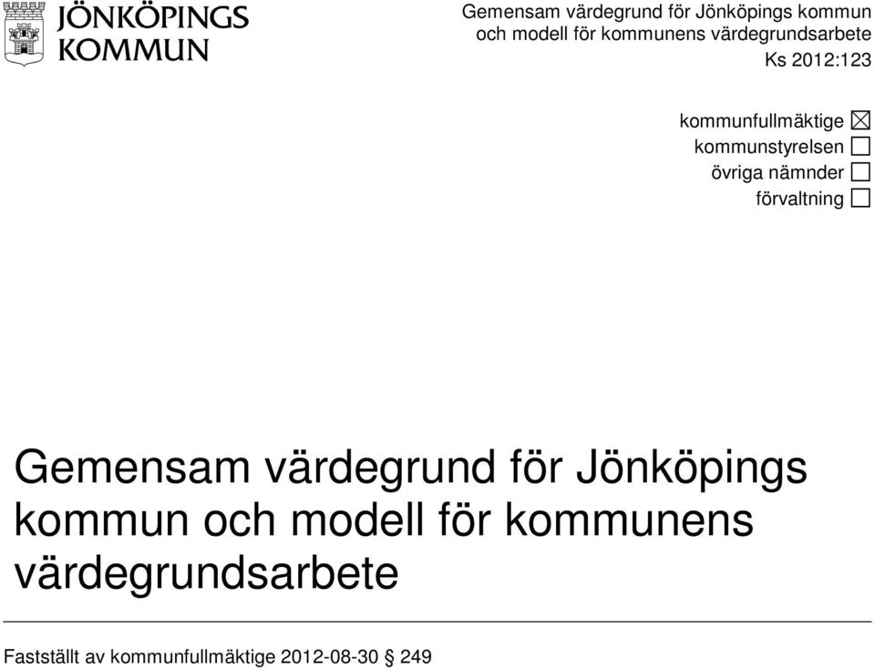 nämnder förvaltning Gemensam värdegrund för Jönköpings kommun och modell