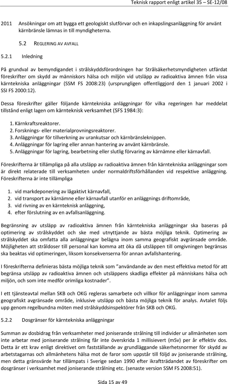 anläggningar (SSM FS 2008:23) (ursprungligen offentliggjord den 1 januari 2002 i SSI FS 2000:12).