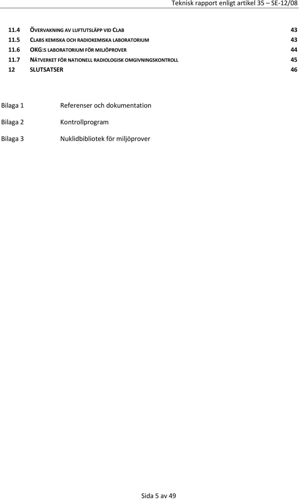 6 OKG:S LABORATORIUM FÖR MILJÖPROVER 44 11.