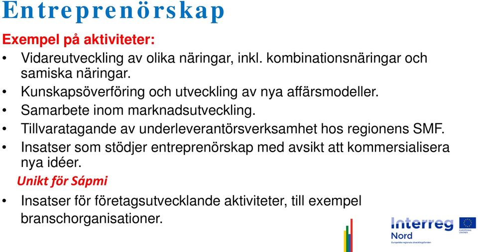 Samarbete inom marknadsutveckling. Tillvaratagande av underleverantörsverksamhet hos regionens SMF.