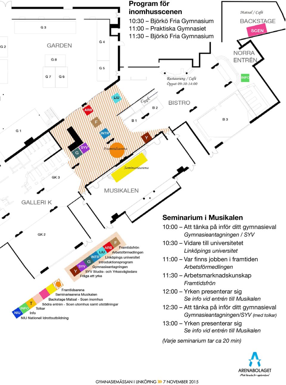 Arbetsmarknadskunskap Framtidsfrön 12:00 Yrken presenterar sig Se info vid entrén till Musikalen 12:0 Att tänka på inför ditt gymnasieval