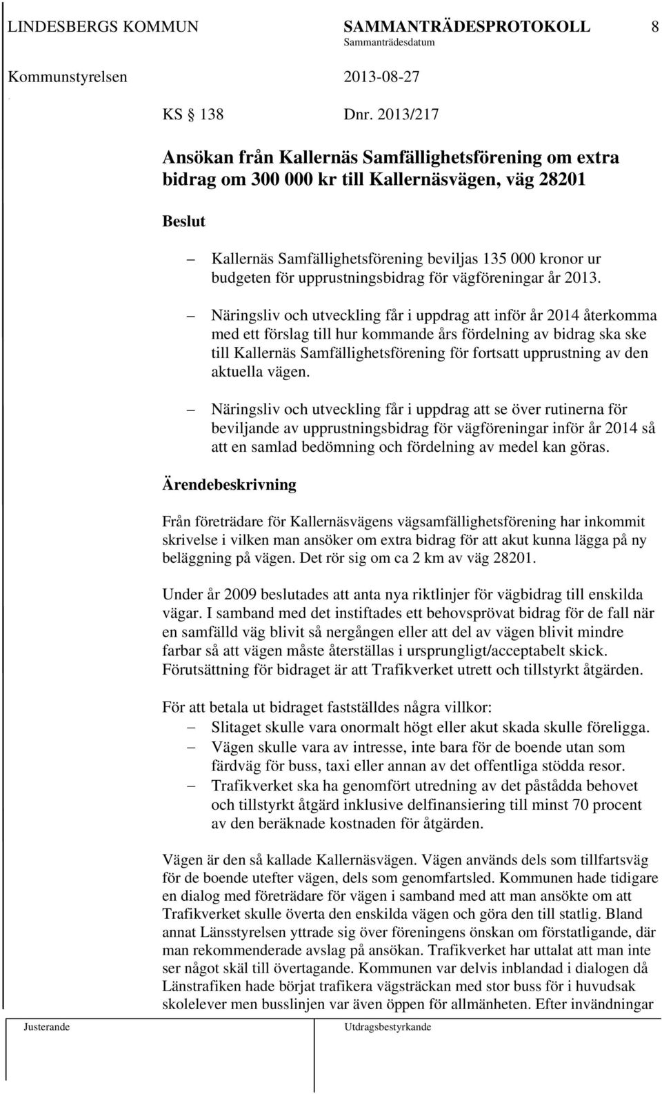 upprustningsbidrag för vägföreningar år 2013.