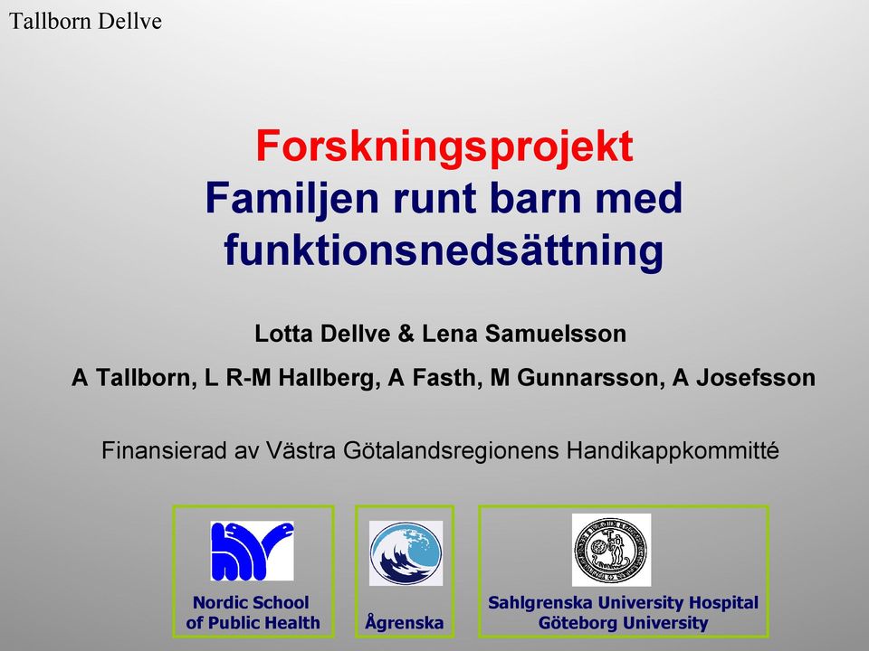 Gunnarsson, A Josefsson Finansierad av Västra Götalandsregionens
