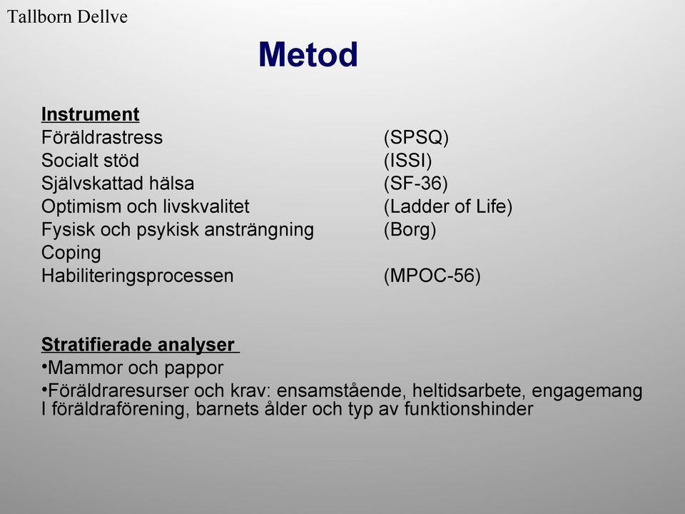 (Ladder of Life) (Borg) (MPOC-56) Stratifierade analyser Mammor och pappor Föräldraresurser och