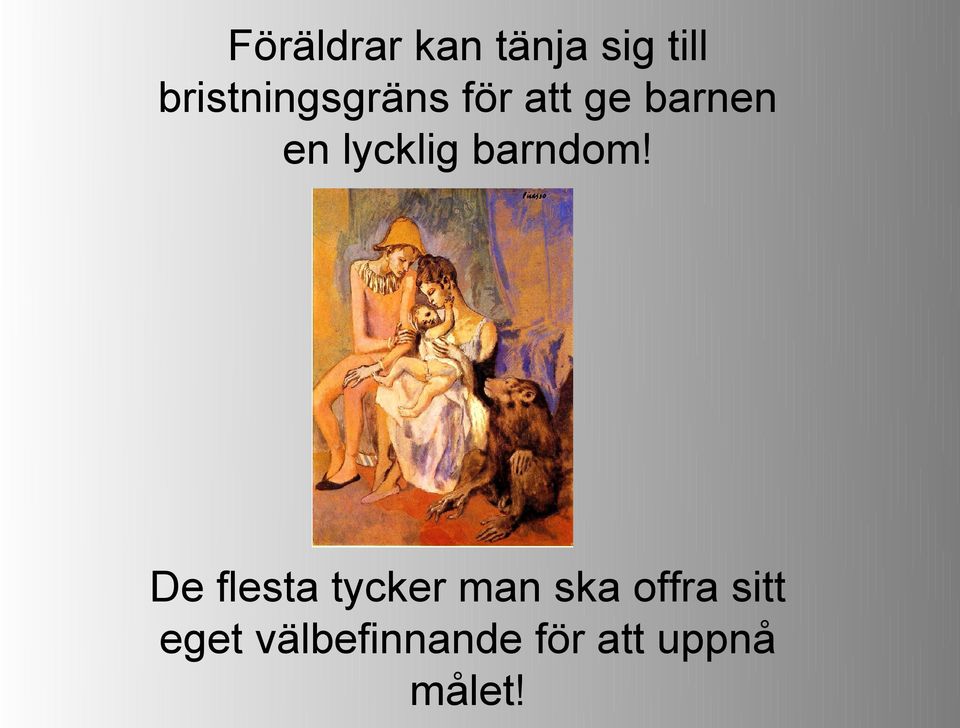 lycklig barndom!