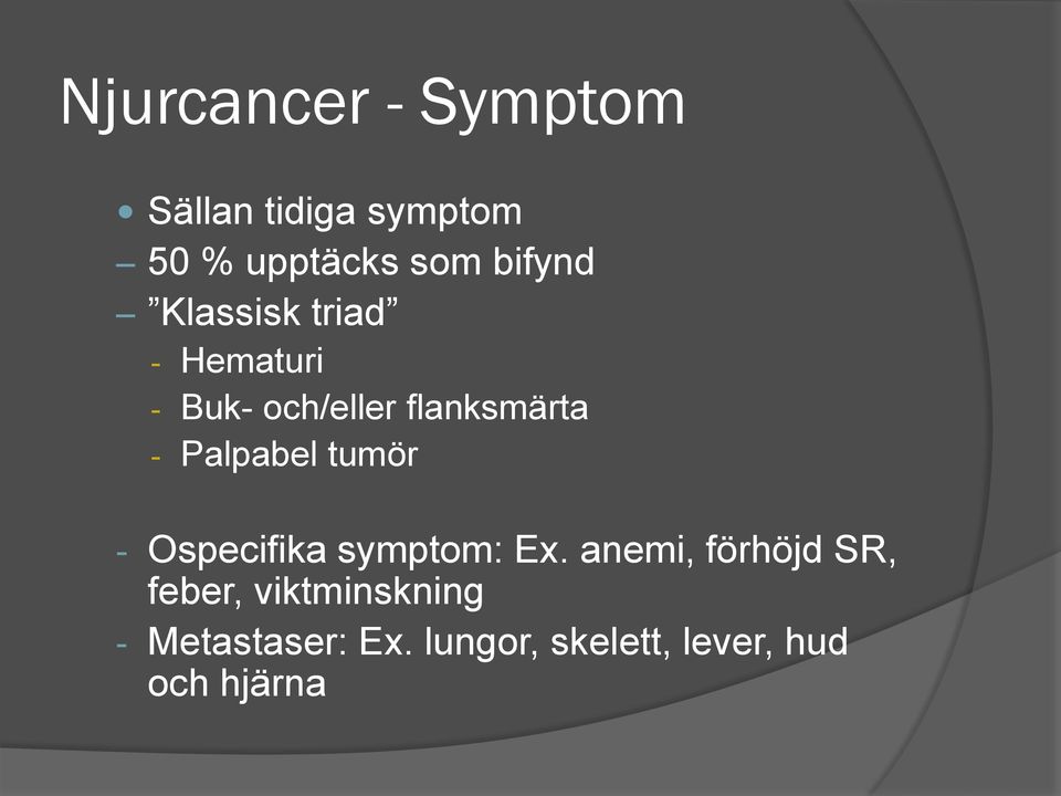 Palpabel tumör - Ospecifika symptom: Ex.