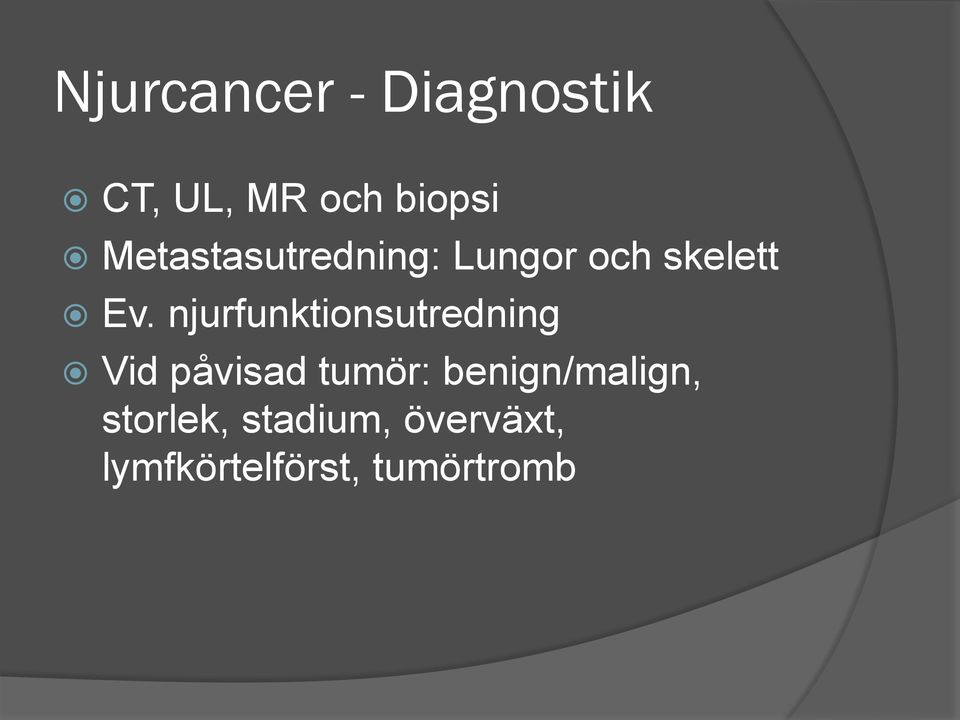 njurfunktionsutredning Vid påvisad tumör: