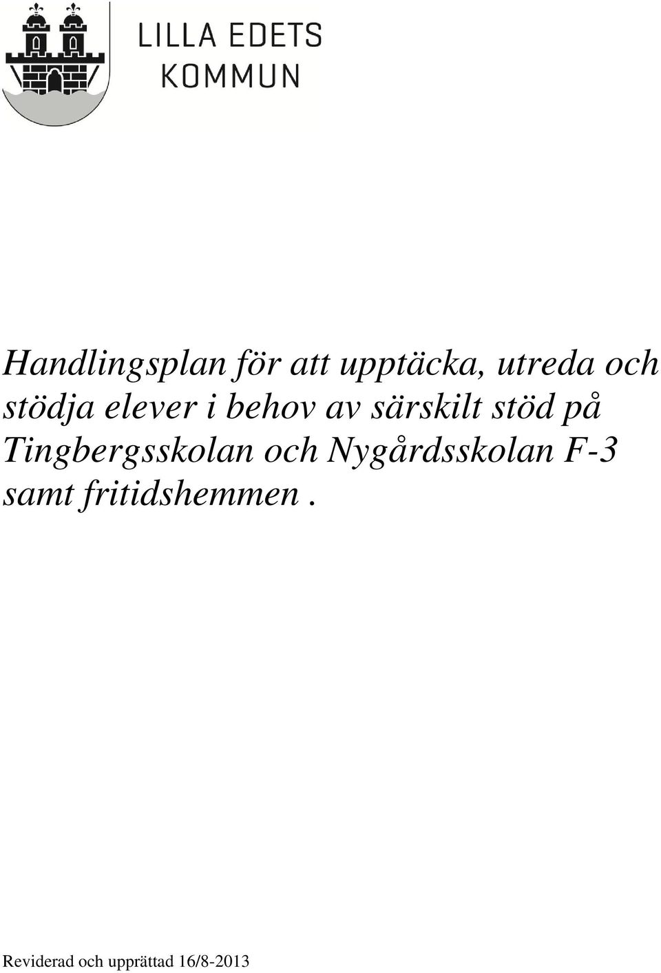 Tingbergsskolan och Nygårdsskolan F-3 samt