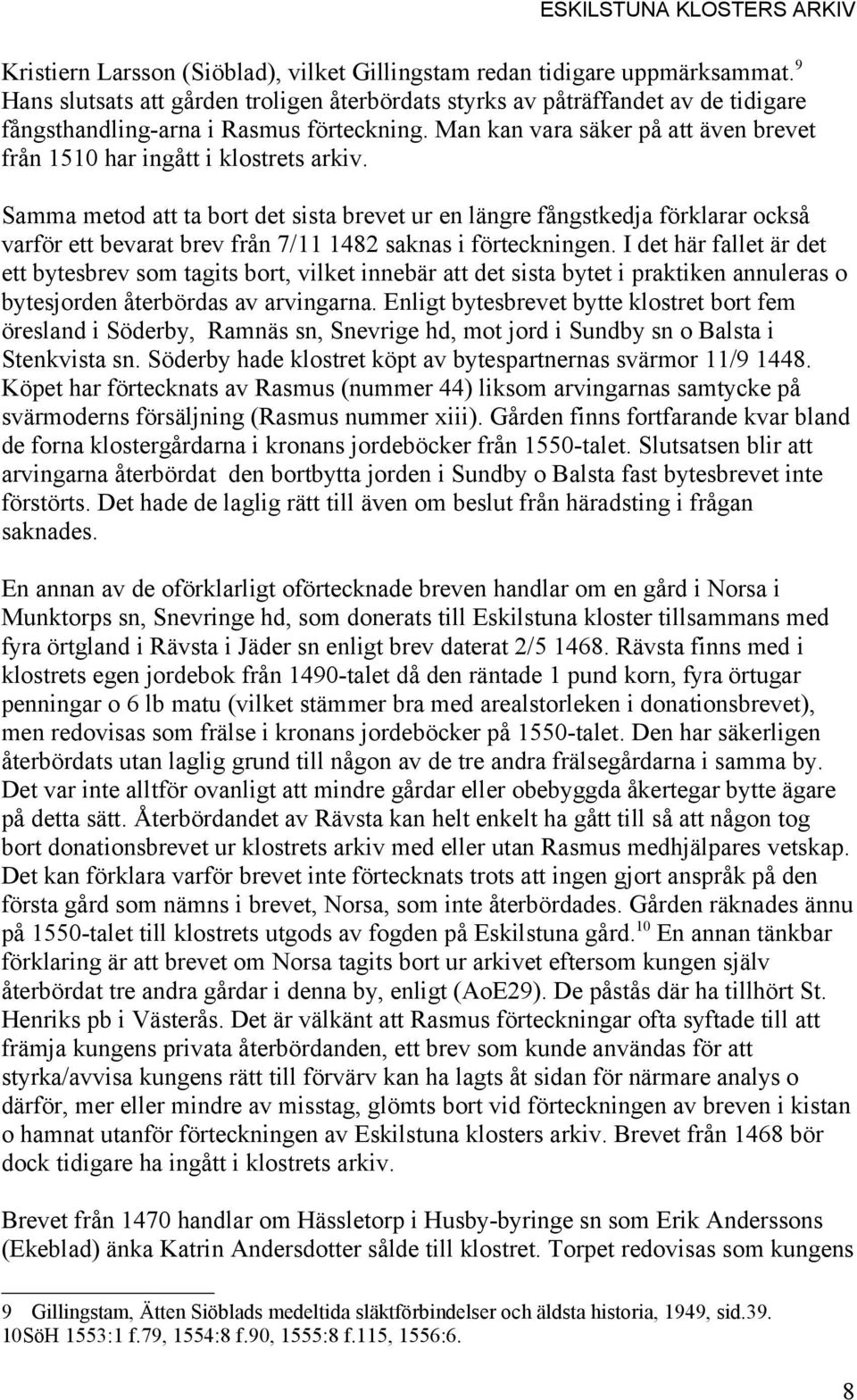 Man kan vara säker på att även brevet från 1510 har ingått i klostrets arkiv.
