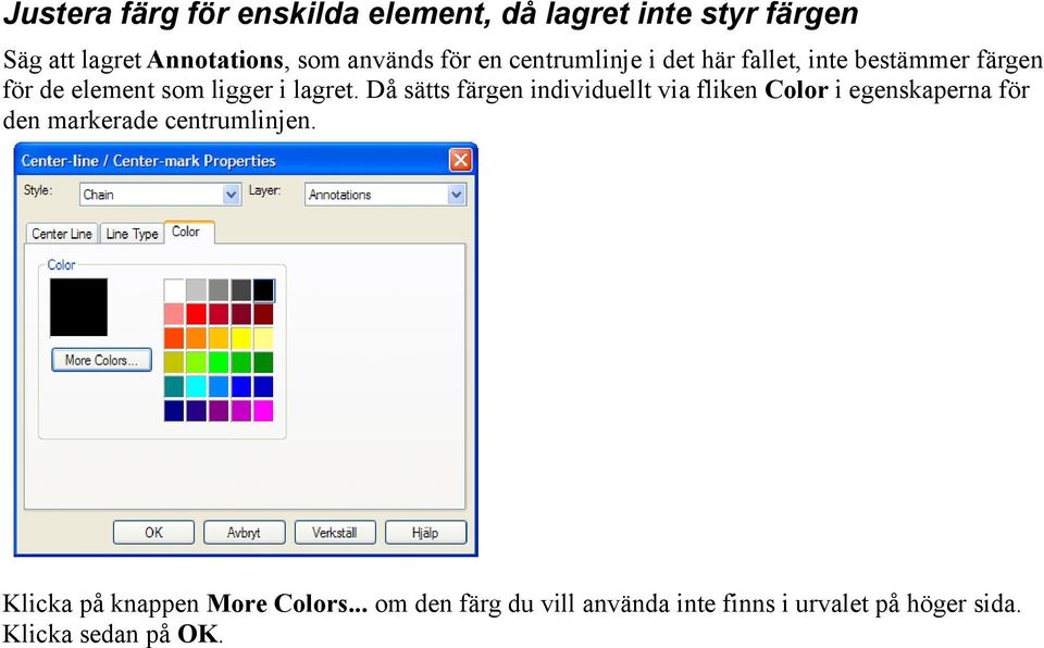 Då sätts färgen individuellt via fliken Color i egenskaperna för den markerade centrumlinjen.