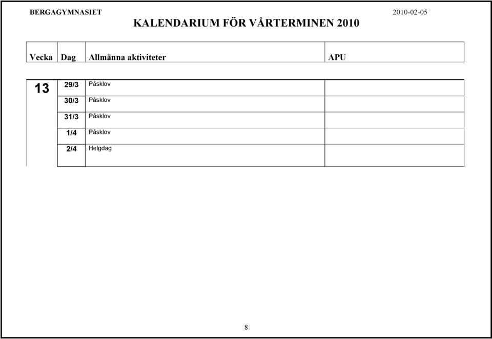 31/3 Påsklov 1/4