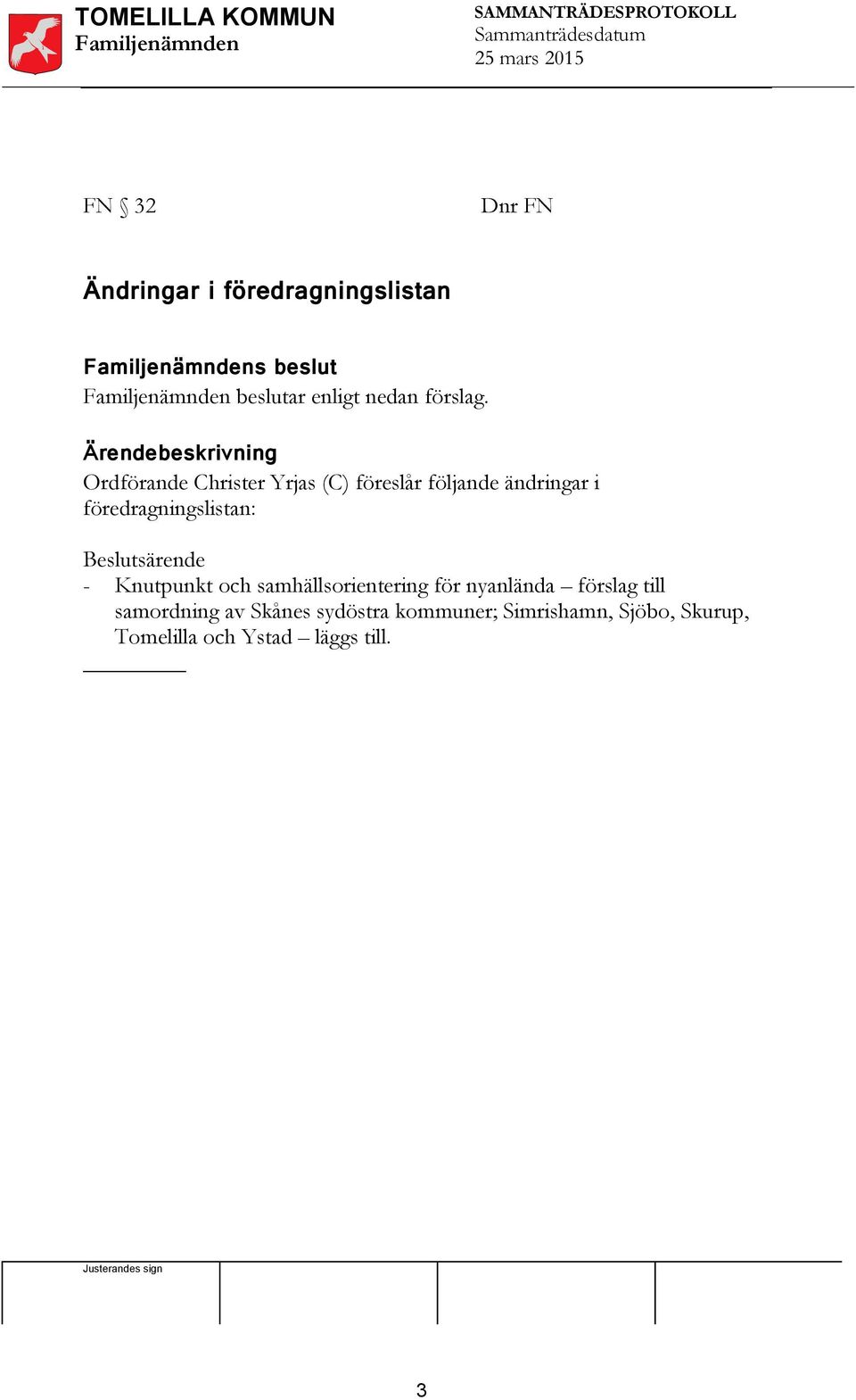 föredragningslistan: Beslutsärende - Knutpunkt och samhällsorientering för nyanlända