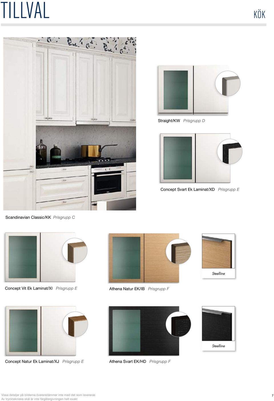 4 SeVen SVArT ek / FS Tillverkas i 1,9 cm tjock skiva med 0,7 skiva (mdf) med en vågrät urfräst grepprofil. ett urfräst, vågrätt greppspår. Fronten är ekfaner med horisontell ådring. Seven med 6.6 6.