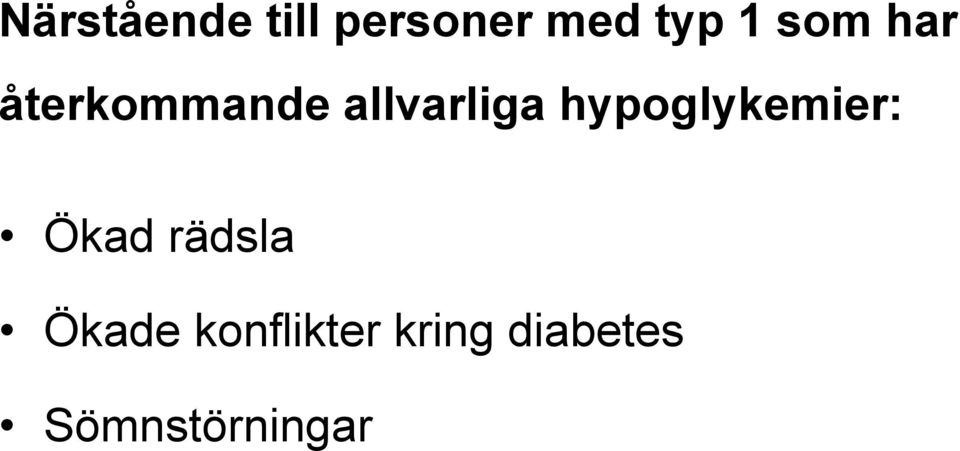 hypoglykemier: Ökad rädsla Ökade