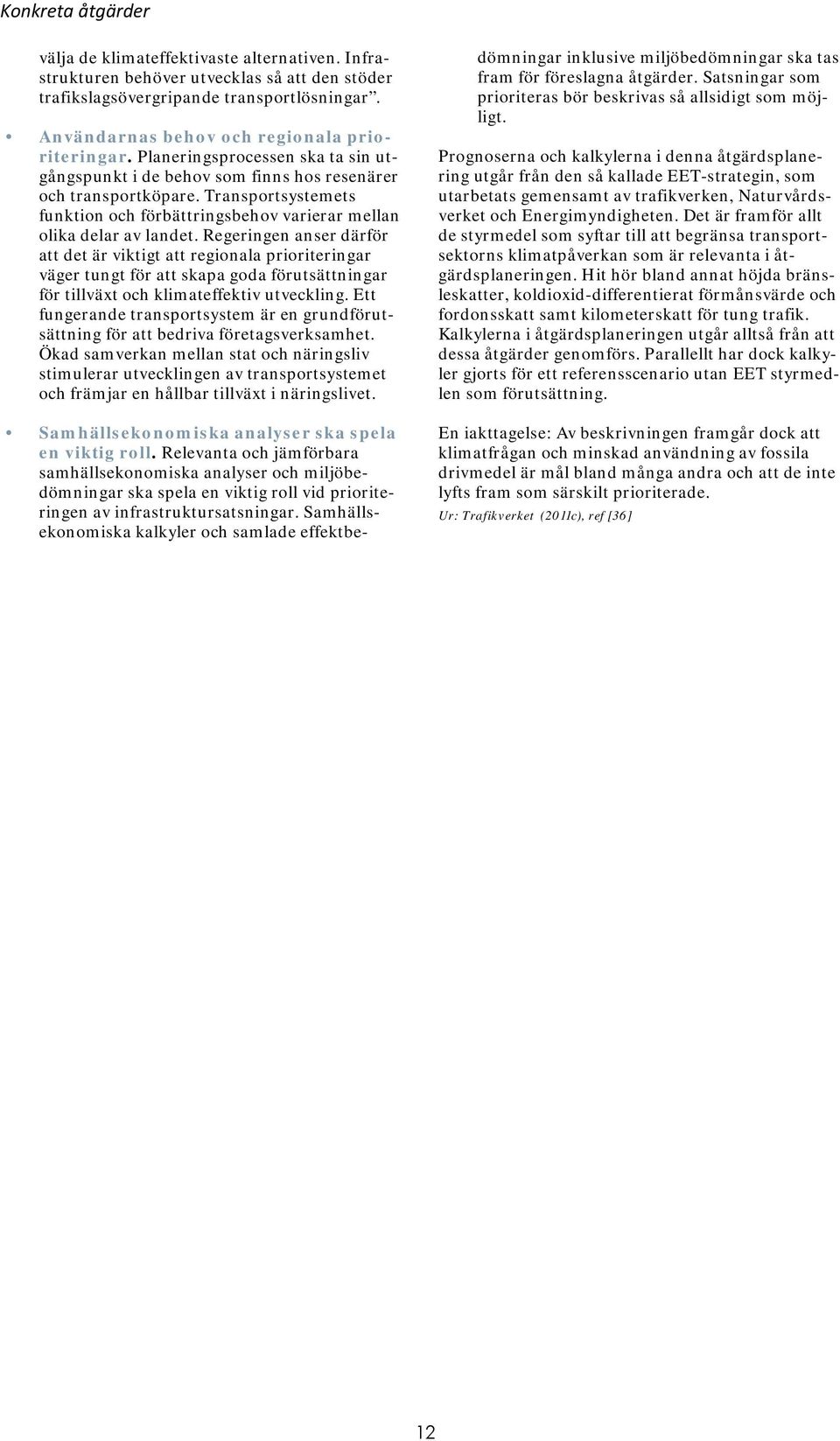 Transportsystemets funktion och förbättringsbehov varierar mellan olika delar av landet.